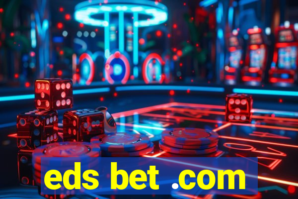 eds bet .com